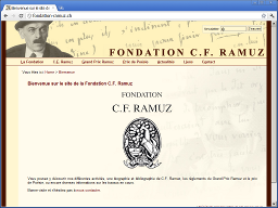 La Fondation Charles Ferdinand RAMUZ - crivain et pote suisse n  Lausanne -  maintien vivante la mmoire et l'uvre de C.F. Ramuz et encourage la cration littraire romande et les crivains suisses de langue franaise.